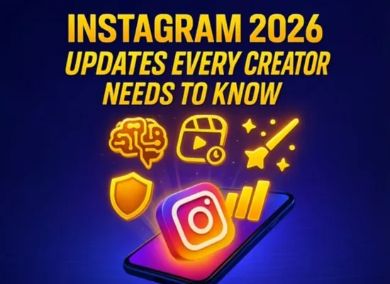 UPDATES ON INSTAGRAM THAT EVERY CREATOR SHOULD KNOW IN 2026