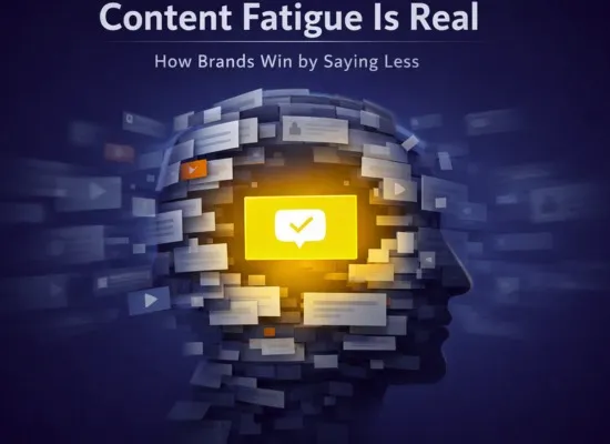 Content Fatigue Is Real: How Brands Win by Saying Less