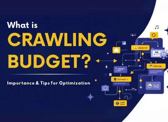 What is the Crawling Budget? Importance and Tips for Optimising Crawling Budget