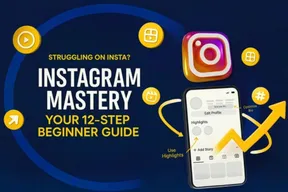 INSTAGRAM MASTERY? 12 STEPS BEGINNER GUIDE