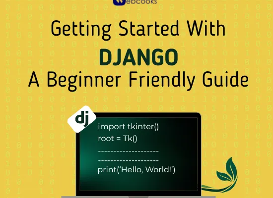 Getting Started with Django: A Beginner-Friendly Guide