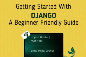 Getting Started with Django: A Beginner-Friendly Guide